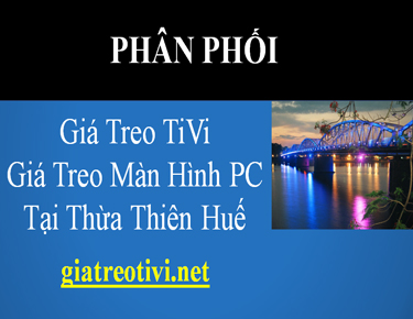 Cửa Hàng Bán Giá Treo TiVi Tại Thừa Thiên Huế