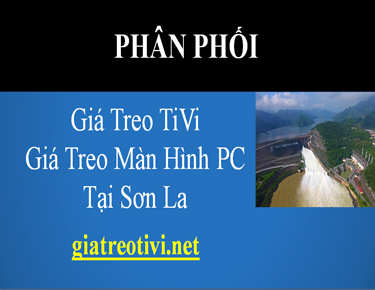 Cửa Hàng Phân Phối Giá Treo TiVi Màn Hình Máy Tính Tại Sơn La